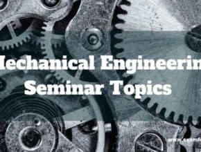 mechanical-engineering-seminar-topics