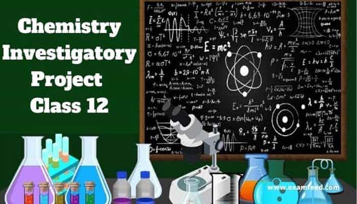 chemistry investigatory project class 12